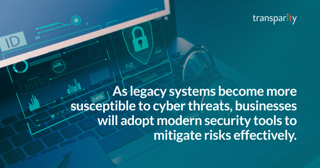 As legacy systems become more susceptible to cyber threats, businesses will adopt modern security tools to mitigate risks effectively.