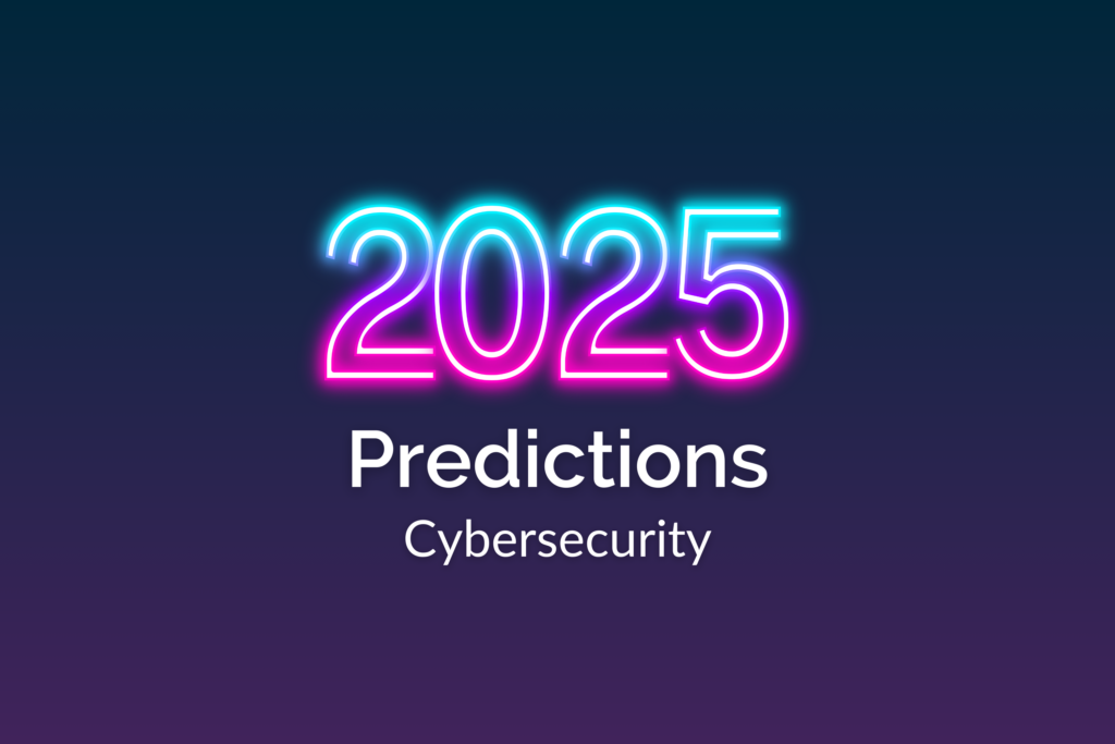 2025 cybersecurity predictions