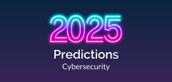 2025 cybersecurity predictions